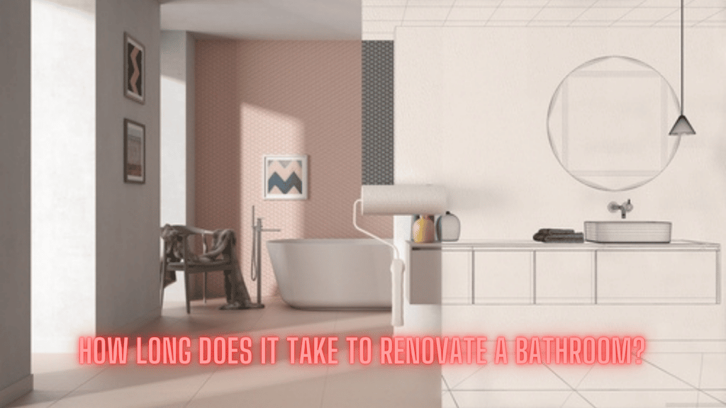 How long does it take to renovate a bathroom