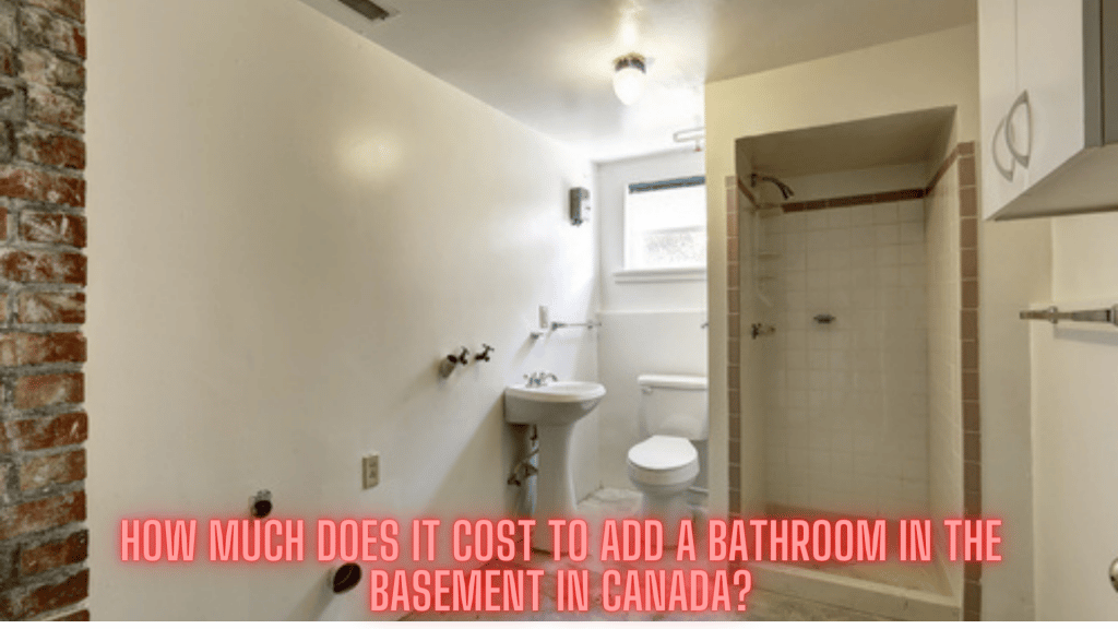 How much does it cost to add a bathroom in the basement in Canada