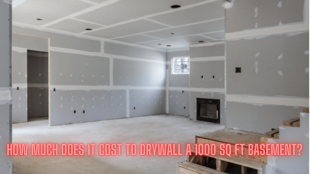 How much does it cost to drywall a 1000 sq ft basement