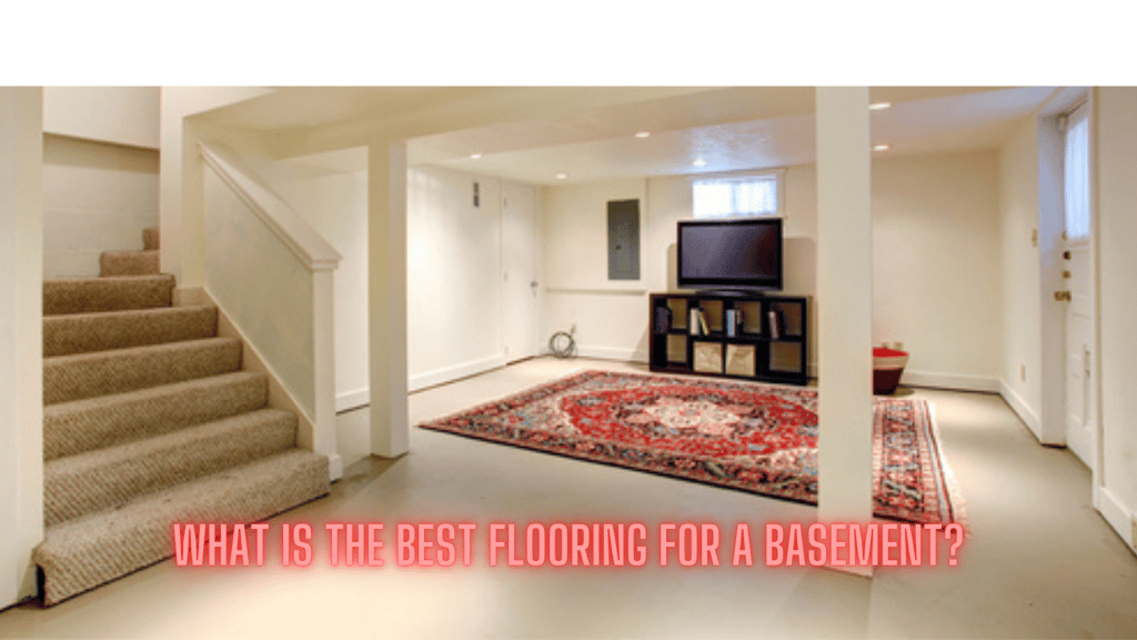 What is the best flooring for a basement
