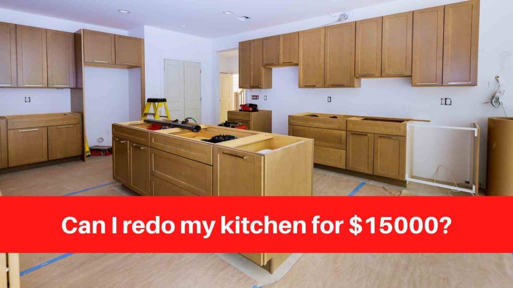 Can I redo my kitchen for $15000 (1)