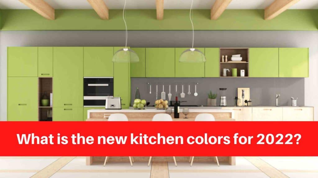 What is the new kitchen colors for 2022