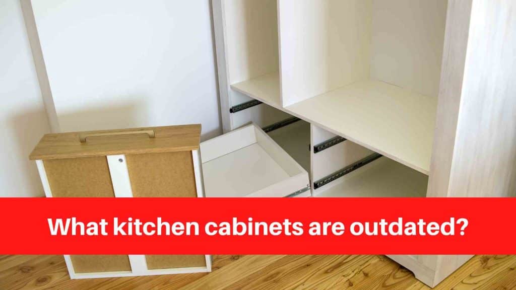 What kitchen cabinets are outdated