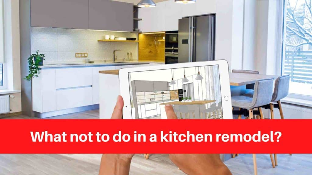 What not to do in a kitchen remodel